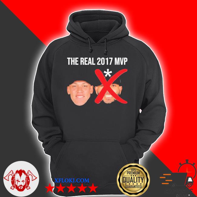 The real 2017 MVP Aaron Judge José Altuve funny T-shirt, hoodie, sweater,  long sleeve and tank top