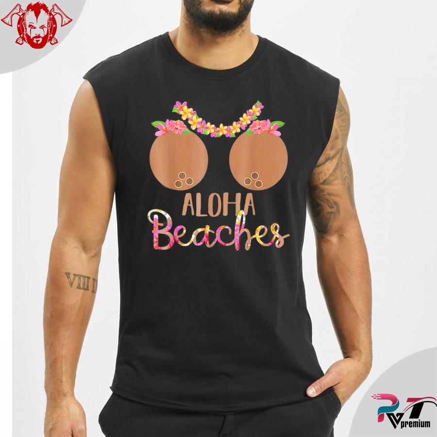 Coconut bra flower boobs hawaiI aloha beaches shirt