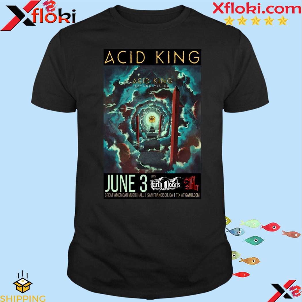 Acid King San Francisco Great American Music Hall 6 3 2023 shirt