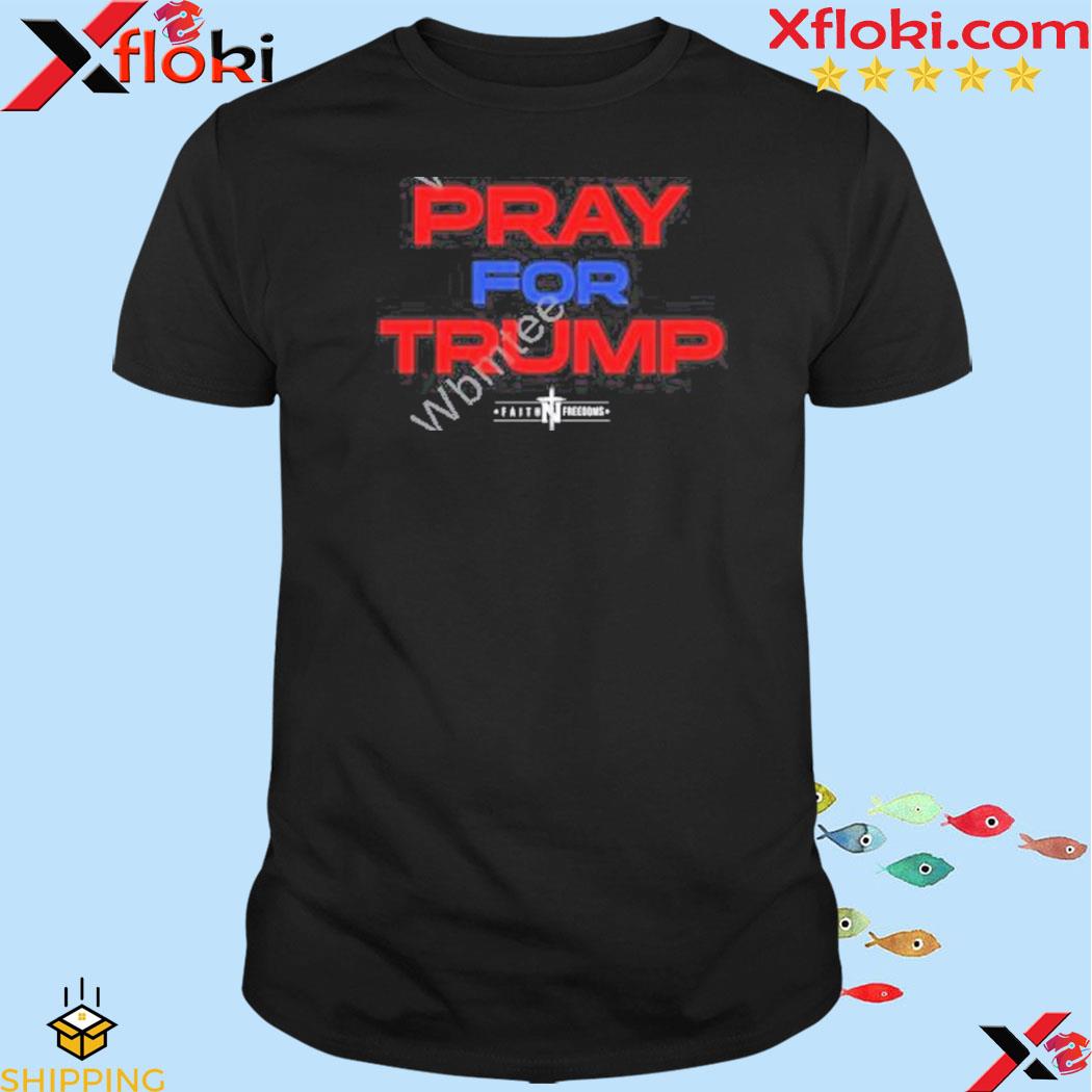 Faith n freedoms merch pray for Trump 2024 shirt