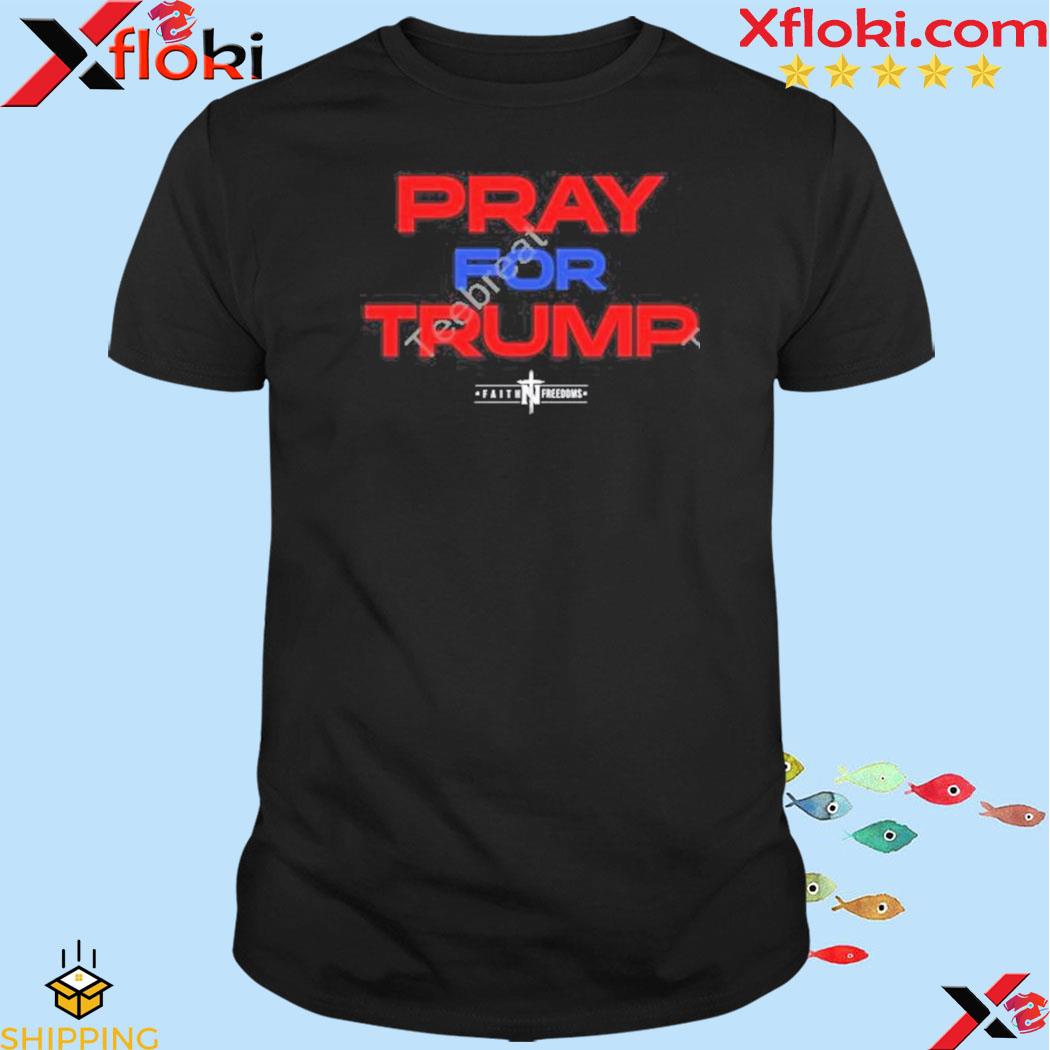 Faith n freedoms merch pray for Trump shirt