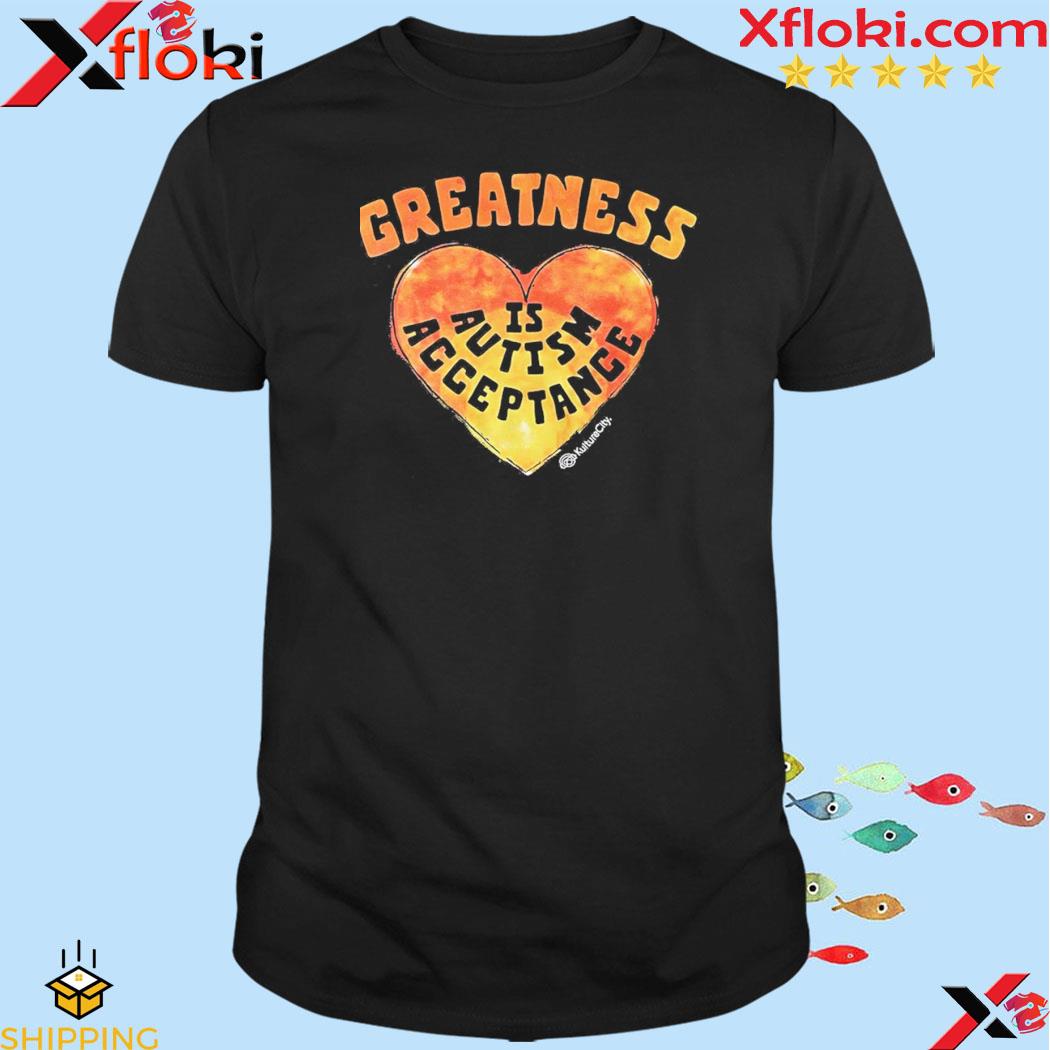 Greatness Is Autism Acceptance Shirt