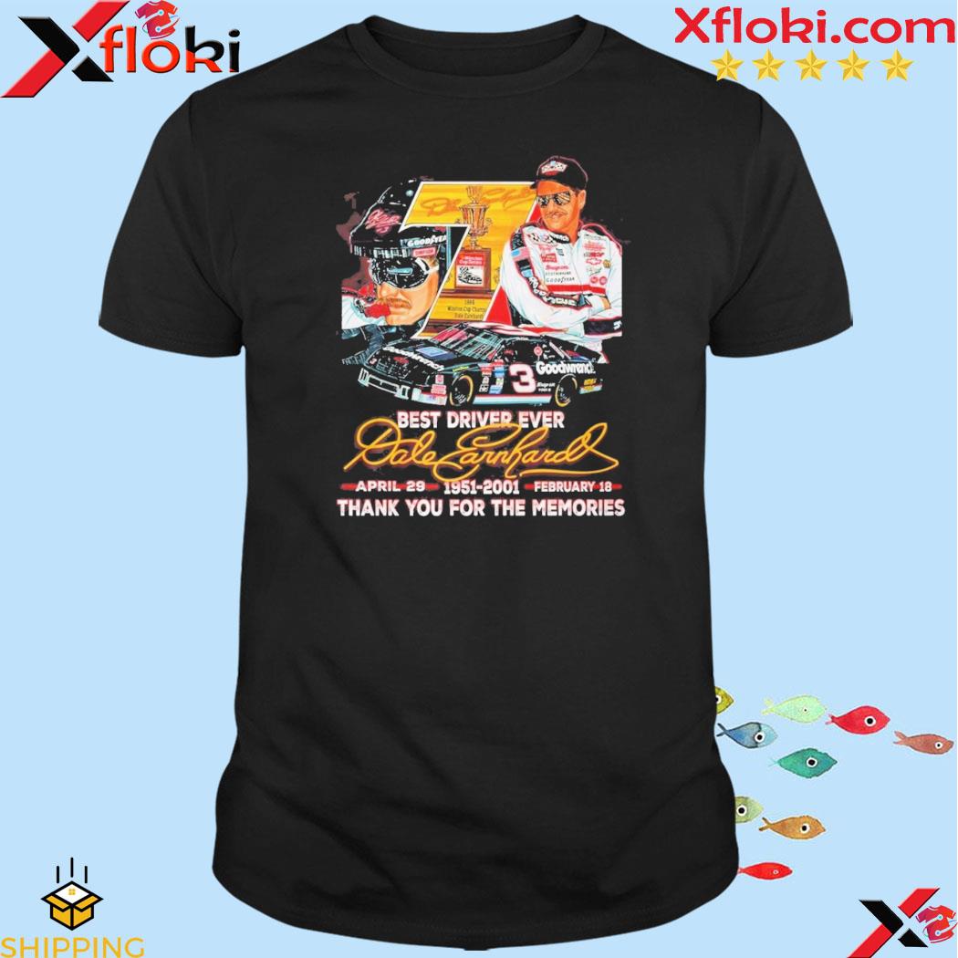 Best Driver Ever Dale Earnhardt 1951 – 2001 April 29 February 18 Thank You For The Memories T-Shirt