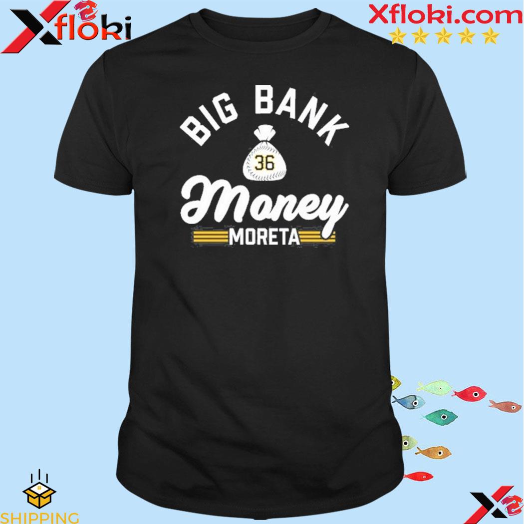 Big Bank Money Moreta shirt