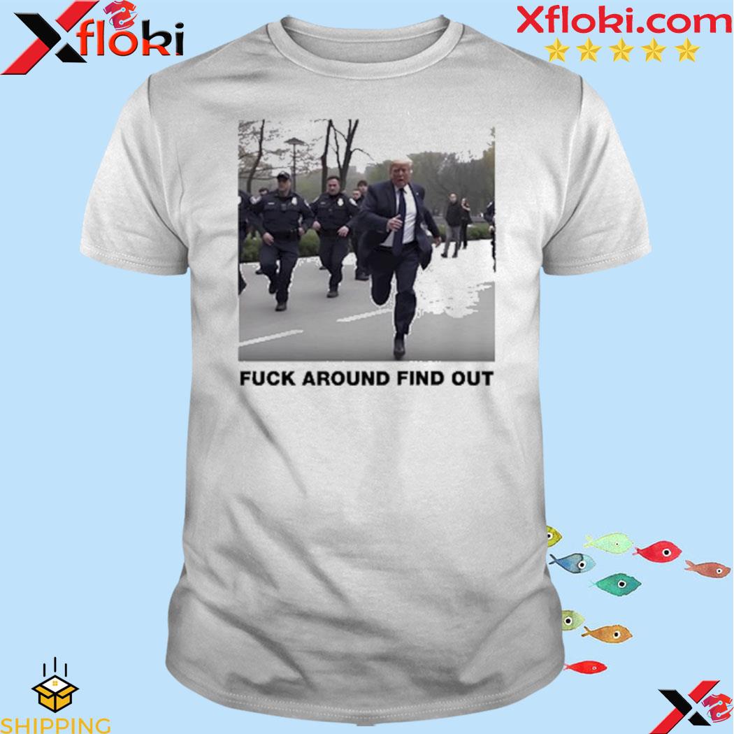 Donald Trump Fuck Around Find Out Shirt