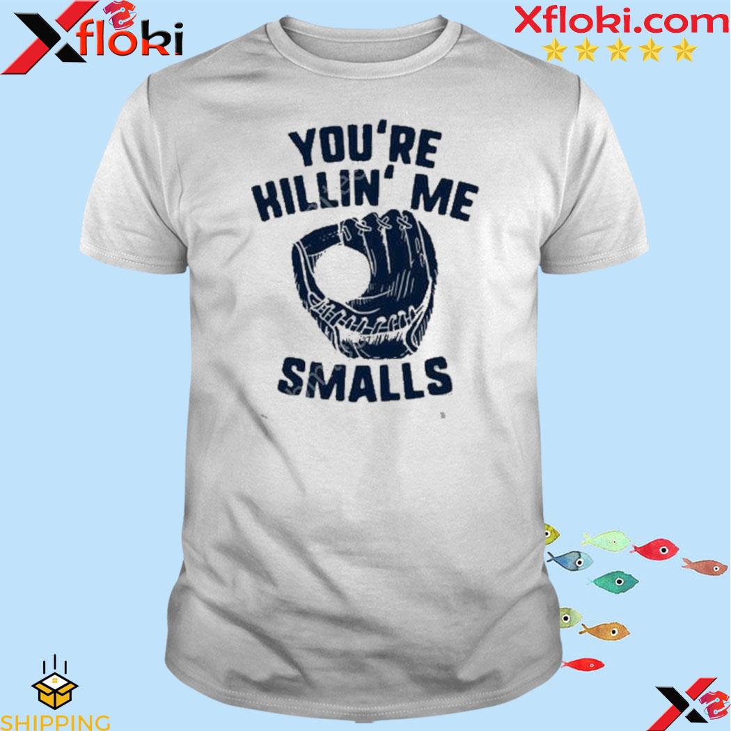 Famous In Real Life Merch You’re Killin’ Me Smalls T-Shirt