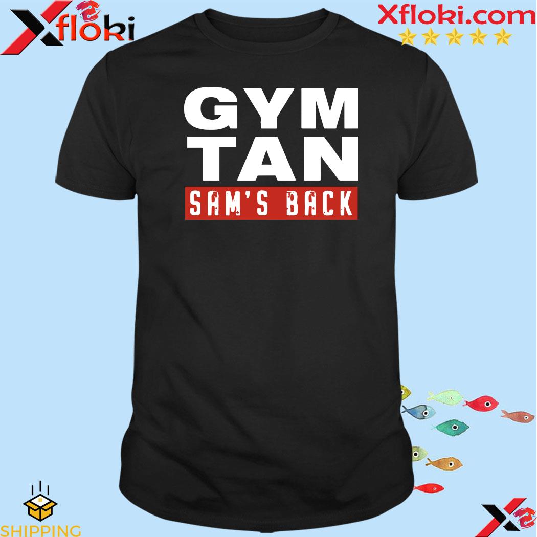 Gym tan sam's back 2023 t-shirt