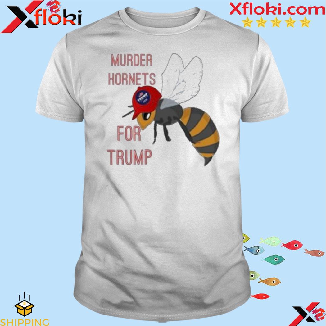 Murder Hornets For Trump shirt