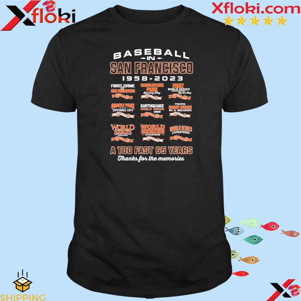 Official baseball In San Francisco Giants 1958-2023 A Too Fast 65 Years Thanks For The Memories shirt
