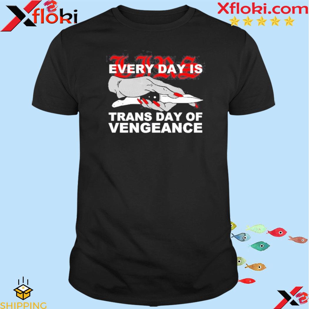 Official every Day Is Trans Day Of Vengeance 2023 Shirt