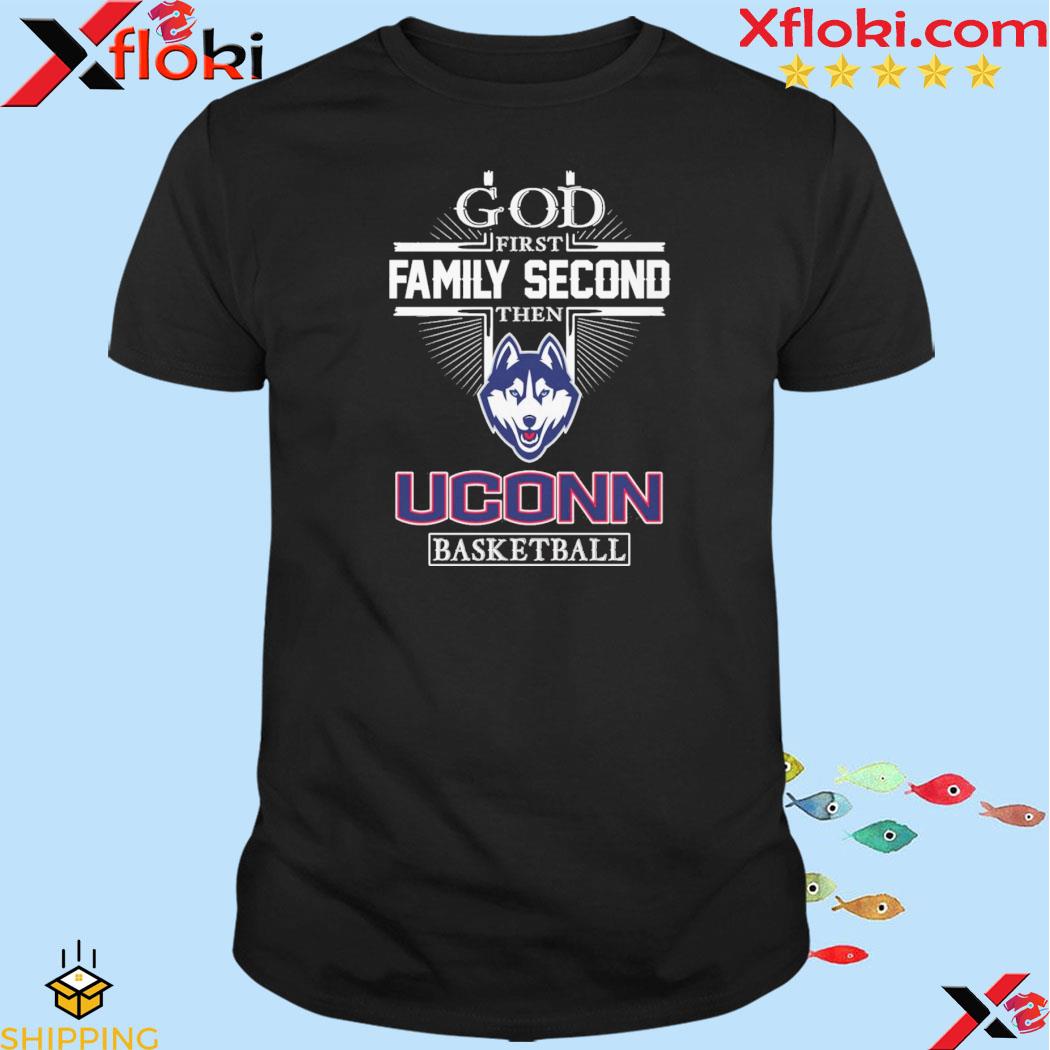 Official god first family second then uconn basketball 2023 shirt