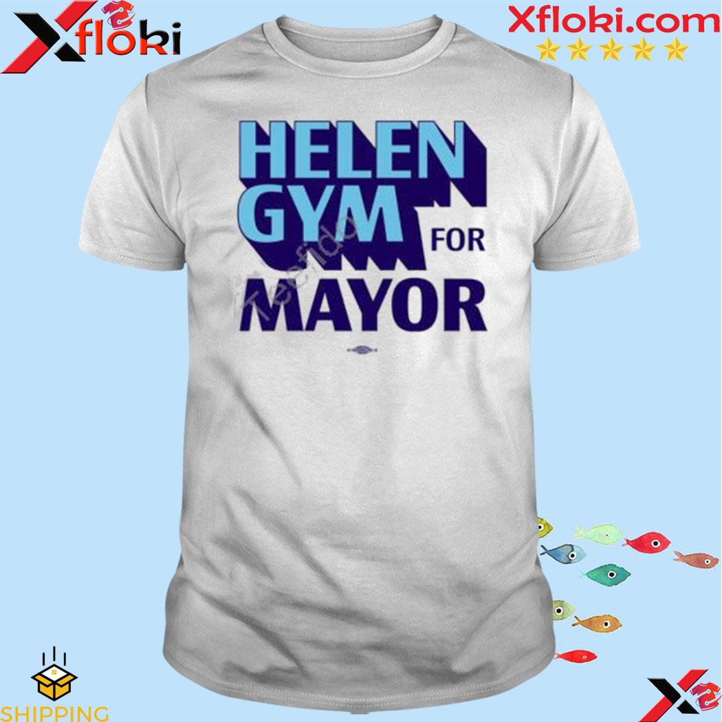 Official helen gym for mayor shirt