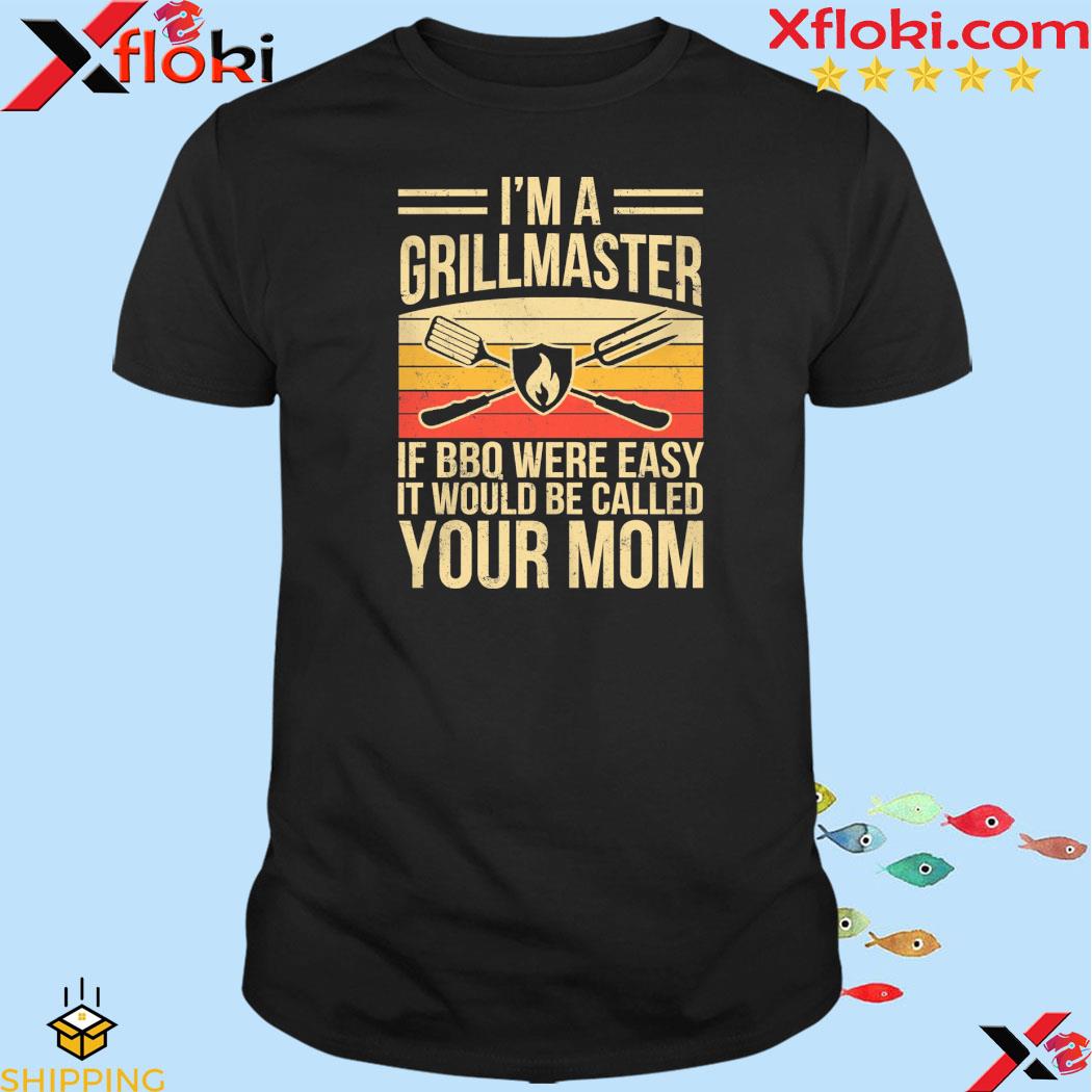 Official i'm a grillmaster if bbq were easy it would be called your mom vintage shirt