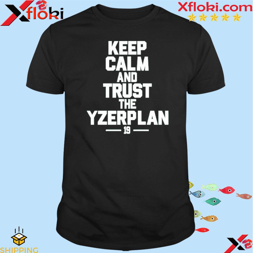 Official keep Calm And Trust The Yzerplan 19 T Shirt