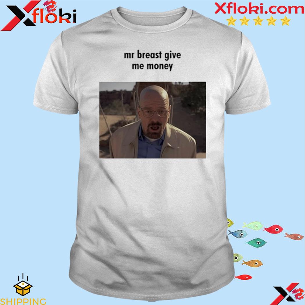 Official mr Breast Give Me Money Shirt