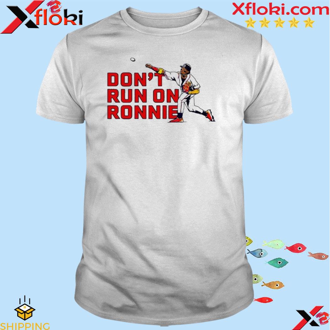 Official ronald Acuña Jr Don’t Run On Ronnie T-Shirt