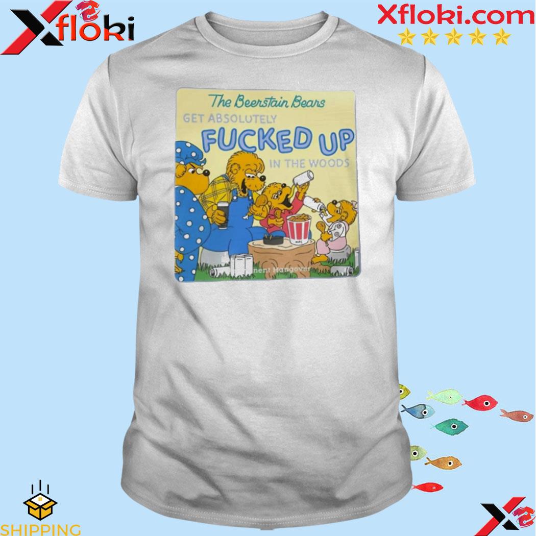 Official the Beerstain Bears Get Absolutely Fucked Up In The Woods T-Shirt