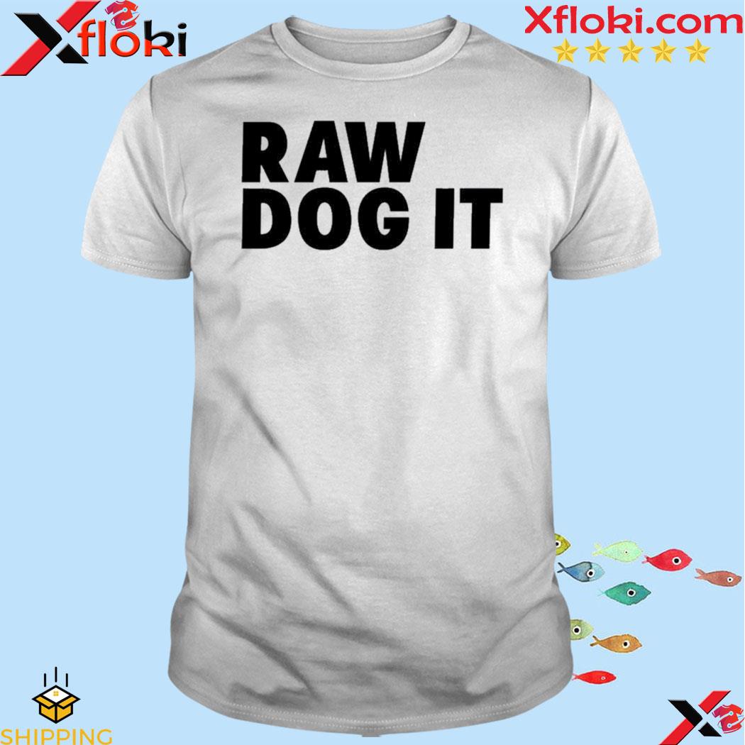 Raw Dog It Shirt