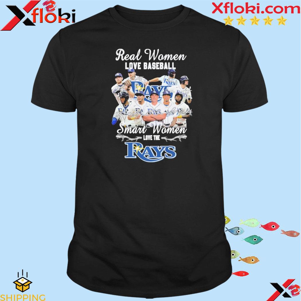 Tampa Bay Rays Real Women love Baseball Smart Women love the Rays signatures shirt