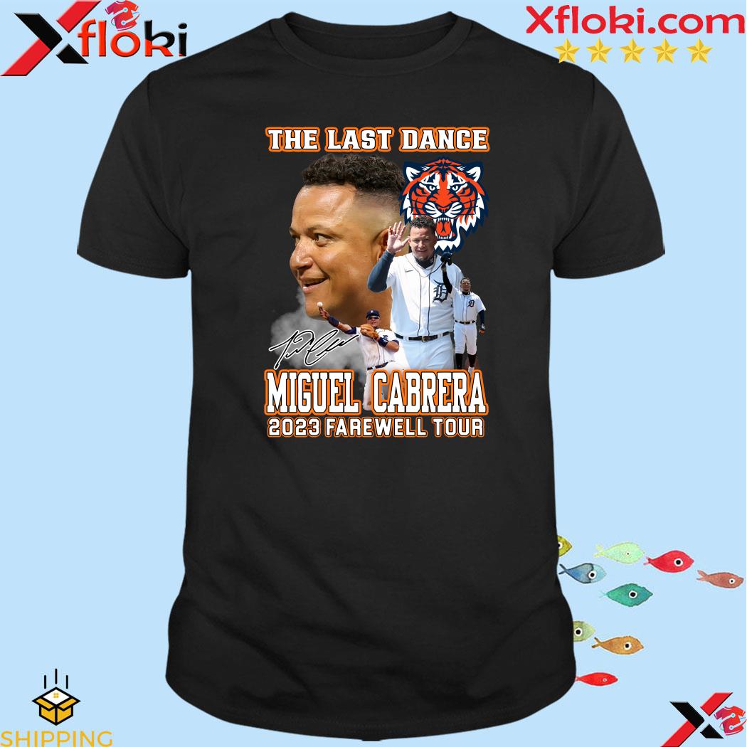 The last dance miguel cabrera 2023 farewell tour 2023 shirt