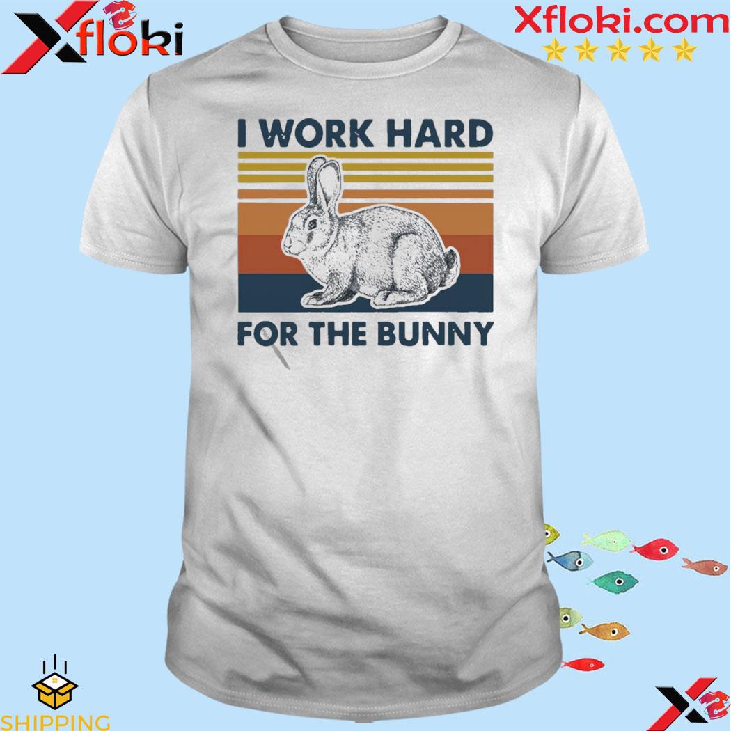 Vintage I Work Hard For The Bunny Rabbit Shirt