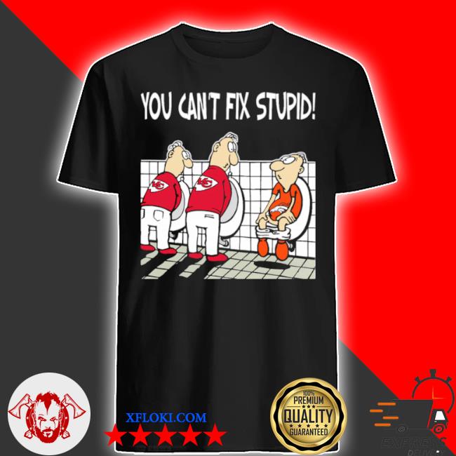 You can't fix stupid funny kansas city 